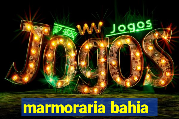 marmoraria bahia